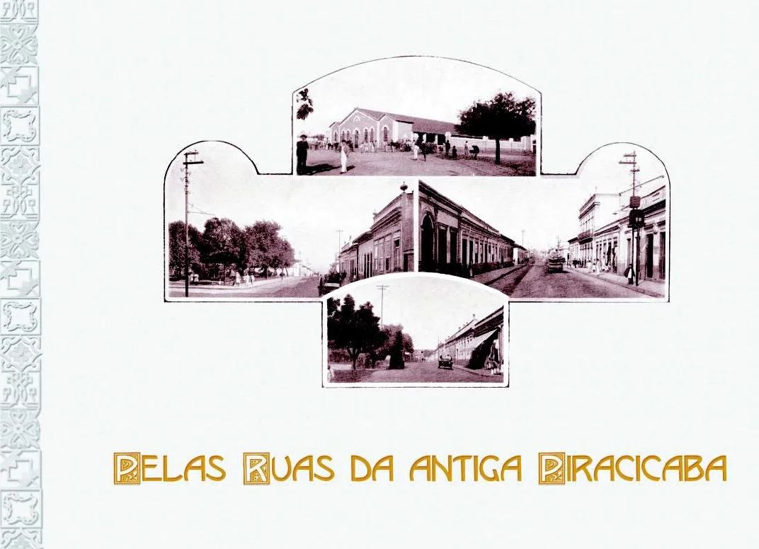 Foto da capa do livro, com diversas fotos antigas de ruas de Piracicaba