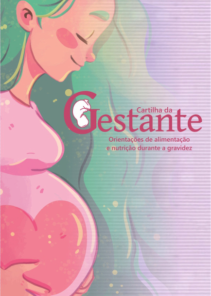 Ilustração de uma mulher grávida e um texto no meio da capa escrito Cartilha da Gestante - Orientação de alimentação e nutrição durante a gravidez