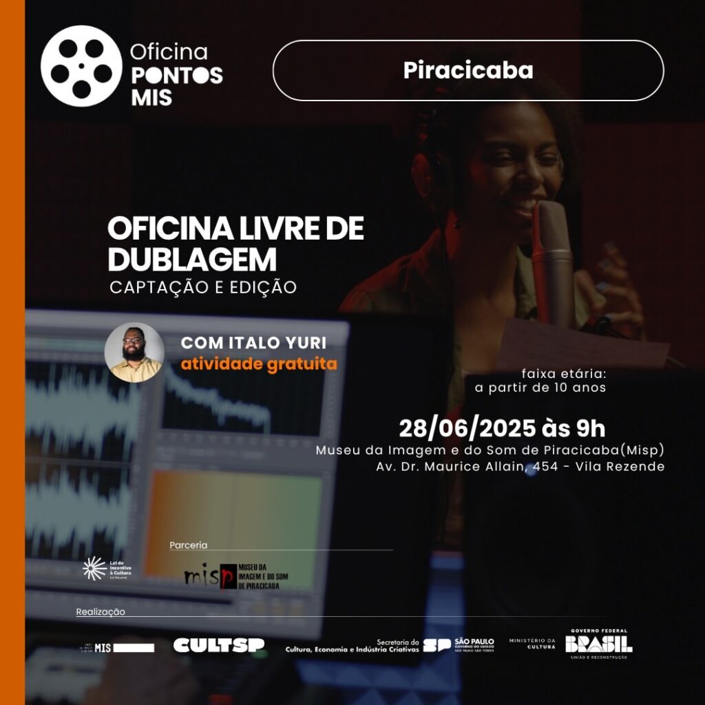 A imagem é um pôster digital anunciando uma oficina gratuita de dublagem. O pôster apresenta um design moderno e limpo, com uma paleta de cores predominantemente escura, contrastando com elementos em laranja e branco. No topo, há o logo da "Oficina Pontos MIS" e o nome da cidade, "Piracicaba", em uma caixa de texto. Abaixo, o título principal anuncia a "OFICINA LIVRE DE DUBLAGEM", especificando "CAPTAÇÃO E EDIÇÃO". O nome do instrutor, "ITALO YURI", é destacado, juntamente com a informação de que a atividade é gratuita. Há também uma foto do instrutor. A data e hora da oficina estão claramente indicadas: "28/06/2025 às 9h", assim como o local: "Museu da Imagem e do Som de Piracicaba (Misp), Av. Dr. Maurice Allain, 454 - Vila Rezende". A faixa etária recomendada (a partir de 10 anos) também é especificada.