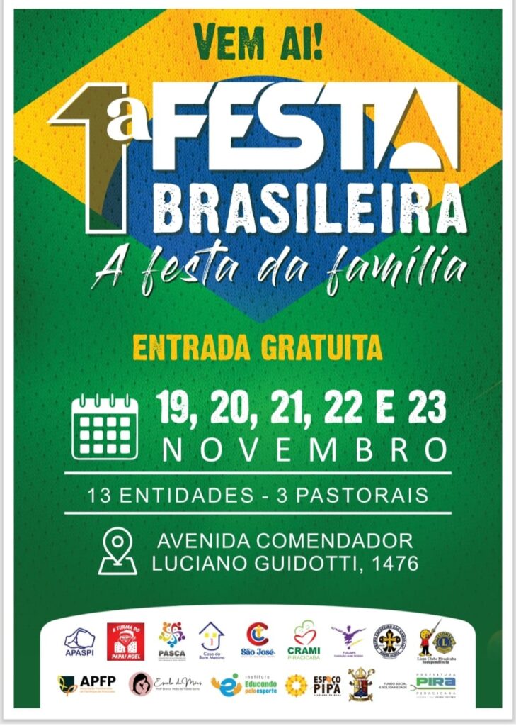 A imagem é um pôster vibrante e colorido anunciando a "1ª Festa Brasileira - A festa da família". O fundo é dominado pelas cores da bandeira do Brasil (verde, amarelo e azul) com uma textura que lembra um tecido. No topo, em letras verdes grandes, está escrito "VEM AI!". Abaixo, em letras brancas proeminentes, o título principal "FESTA BRASILEIRA" é destacado, com um "1" estilizado ao lado de "FESTA". Logo abaixo, em letras brancas cursivas, a frase "A festa da família" complementa o tema. Uma faixa amarela com letras verdes anuncia "ENTRADA GRATUITA". Abaixo, um ícone de calendário branco ao lado dos números "19, 20, 21, 22 E 23" e a palavra "NOVEMBRO" em letras brancas, indicando as datas do evento. Mais abaixo, em letras brancas, lê-se "13 ENTIDADES - 3 PASTORAIS". Em seguida, um ícone de localização branco ao lado do endereço "AVENIDA COMENDADOR LUCIANO GUIDOTTI, 1476".