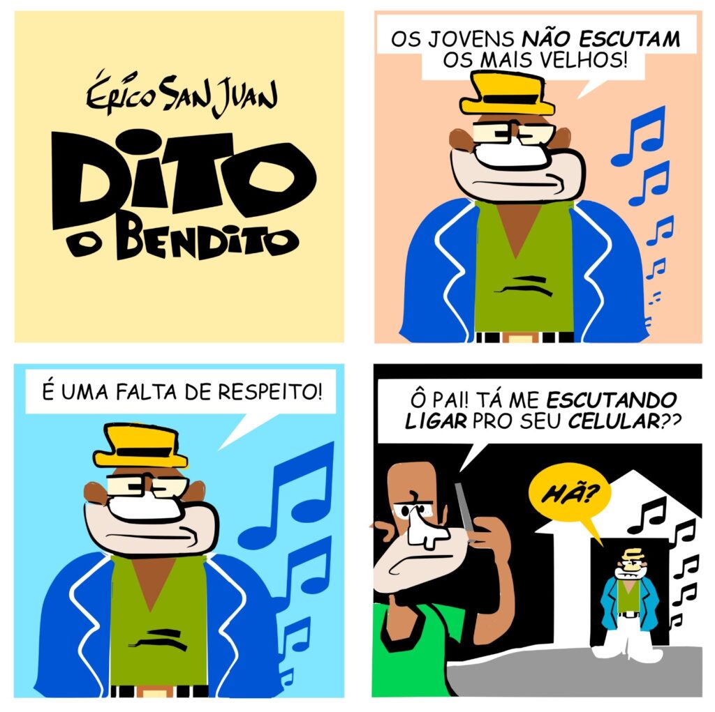 A imagem apresenta uma história em quadrinhos dividida em quatro quadros, com ilustrações coloridas e traços simples. No primeiro quadro, aparece o título “Érico San Juan – Dito, o Bendito”. No segundo, um homem mais velho, usando chapéu amarelo, óculos e paletó azul, ouve música. O texto diz: “Os jovens não escutam os mais velhos!” No terceiro, o mesmo personagem afirma: “É uma falta de respeito!” No quarto, um jovem aparece usando o celular enquanto o homem mais velho tenta falar com ele. O jovem pergunta: “Ô pai! Tá me escutando ligar pro seu celular??”, e o pai responde “Hã?”. A tirinha usa humor para mostrar uma situação de falta de atenção e dificuldade de comunicação entre gerações, especialmente por causa do uso do celular.