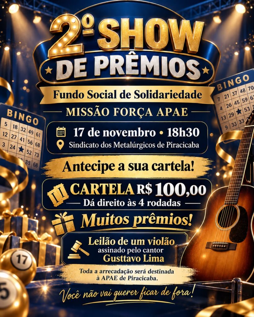 Cartaz promocional do "2º Show de Prêmios" do Fundo Social de Solidariedade em prol da APAE de Piracicaba, destacando detalhes do evento, cartelas de bingo e o leilão de um violão autografado por Gusttavo Lima.